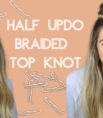 easy half updo braided top knot